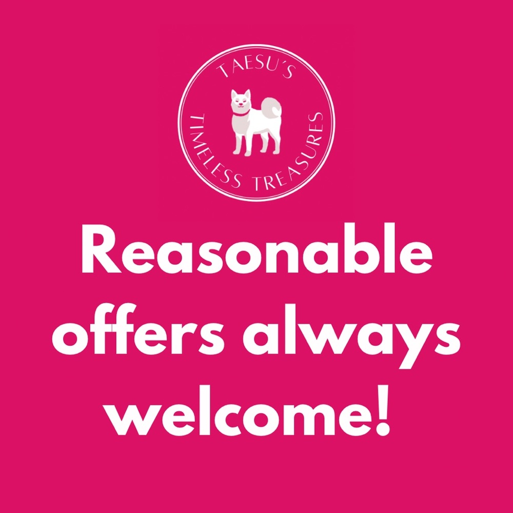 Always open to reasonable offers!